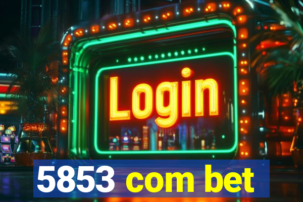 5853 com bet
